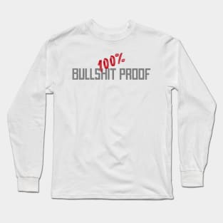100% Bullshit proof Long Sleeve T-Shirt